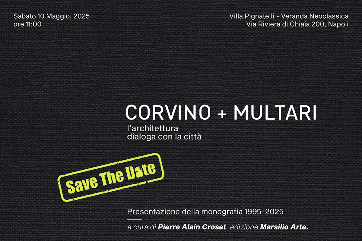 Corvino + Multari. L'architettura dialoga con la città"