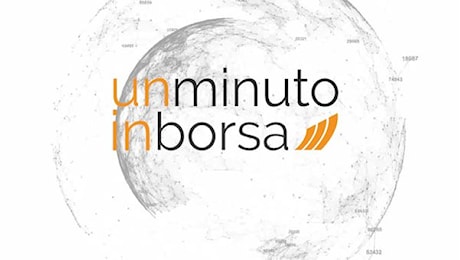 1 minuto in Borsa 8 maggio 2025