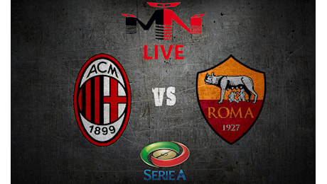 Milan – Roma LIVE Serie A 2024/25