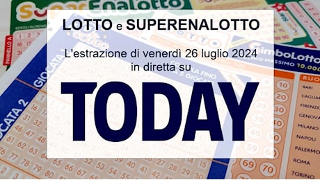 Lotto e SuperEnalotto, l'estrazione di oggi venerdì 26 luglio 2024: tutti i numeri vincenti