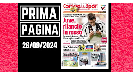 Prima pagina Corriere dello Sport: “Juventus, rilancio in rosso”