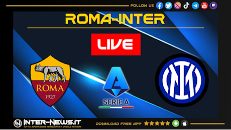 LIVE Roma-Inter: in diretta cronaca e risultato