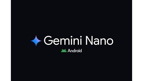 Tutto quello che potremo fare con Gemini Nano e quali device lo supporteranno