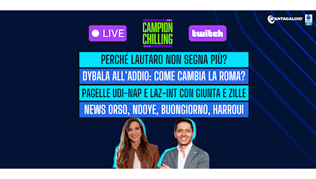 Live! Perchè Lautaro non segna più? | La Roma senza Dybala | Pagelle Udi-Nap e Laz-Int l News Orsolini-Ndoye-Buongiorno | Campionchilling con Zille e Giunta | Fantacalcio TV