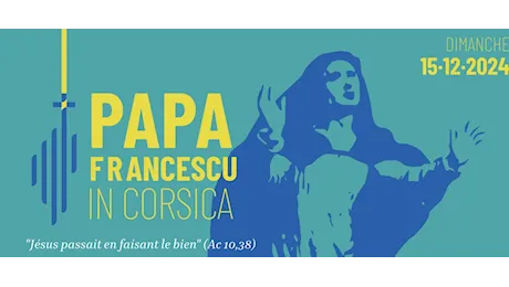 Papa Francesco sarà in Corsica il 15 dicembre, una giornata dedicata alla religiosità popolare