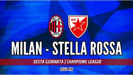 LIVE MN - Milan-Stella Rossa (0-0): ancora problemi nel Diavolo. Fuori Morata, dentro Abraham