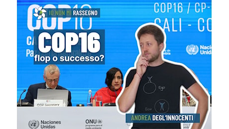 Com’è andata la COP16 biodiveristà di Cali fra flop, successi e disinteresse – #1013