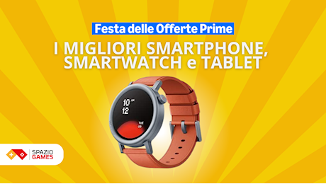 I migliori smartphone, smartwatch e tablet in sconto nella Festa delle Offerte Prime!