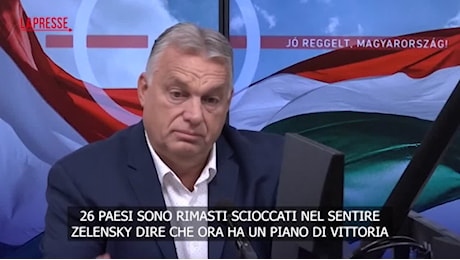 VIDEO Ucraina, Orban: Col piano di vittoria di Zelensky Kiev può solo perdere