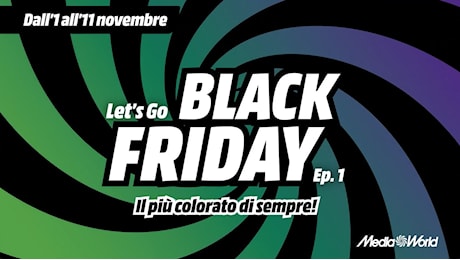 Inizia il Black Friday di Mediaworld: capitolo 1 aperto. Quali sorprese ci riserverà?