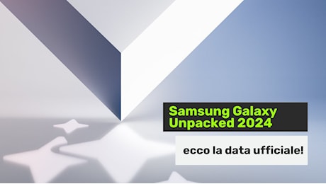 Samsung Galaxy Unpacked 2024: ecco la DATA UFFICIALE di Z Fold 6, Z Flip 6, Watch 7, Watch Ultra e non solo!