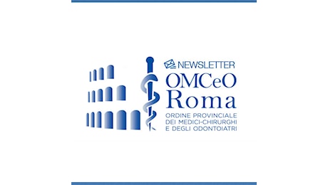 Newsletter dell'Ordine Provinciale di Roma dei Medici Chirurghi e degli Odontoiatri