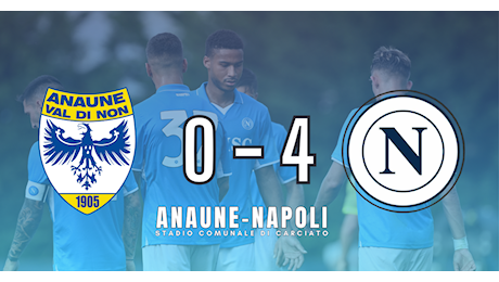 Anaune-Napoli 0-4, buona la prima per Conte: Spinazzola e Cheddira le sorprese