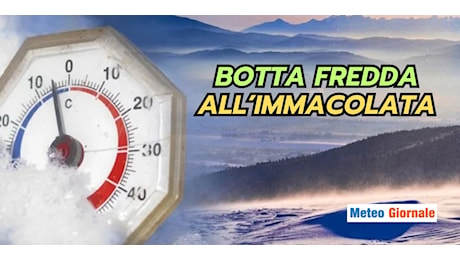 Meteo Immacolata: nocciolo gelido verso l’Italia?