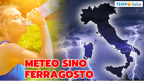 Meteo sino Ferragosto, caldo tropicale. Ma ci sarà una tregua o finirà tutto