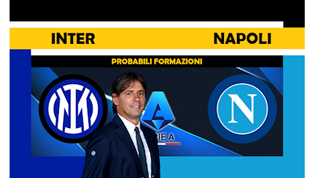 Inter-Napoli probabili formazioni Serie A: le scelte di Inzaghi