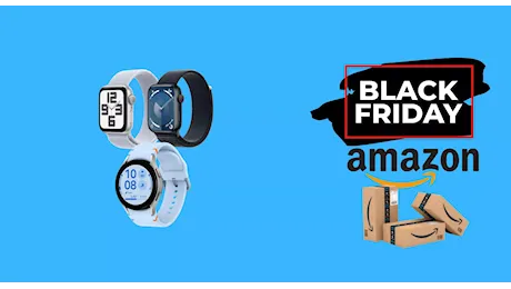 Black Friday Amazon 2024: i migliori smartwatch in offerta