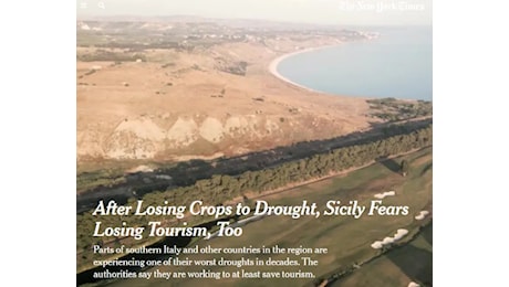 La siccità in Sicilia protagonista sul New York Times, “Dopo aver perso i raccolti, isola teme perdita turisti”