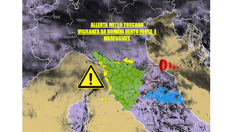 ALLERTA METEO TOSCANA: VIGILANZA PER VENTO FORTE E MAREGGIATE