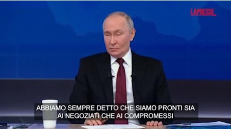 Putin sulla guerra in Ucraina: «Sì ai negoziati se l'Ucraina è pronta ai compromessi»