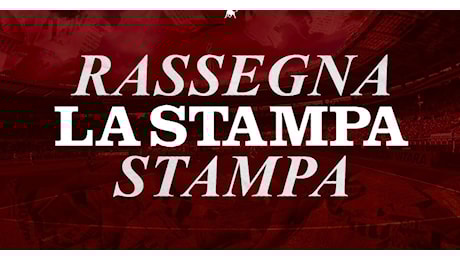 La Stampa: “Casadei affronta il passato”