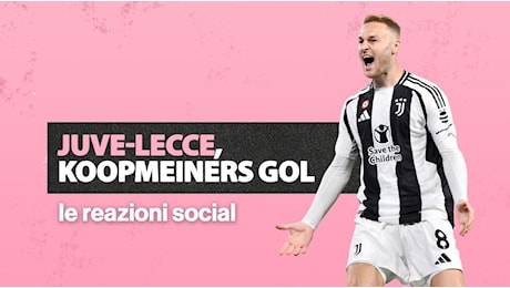 Juventus-Lecce, gol di Koopmeiners: le reazioni social
