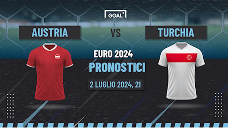 Pronostici Austria - Turchia e analisi dell'ultima partita degli Ottavi | Euro 2024