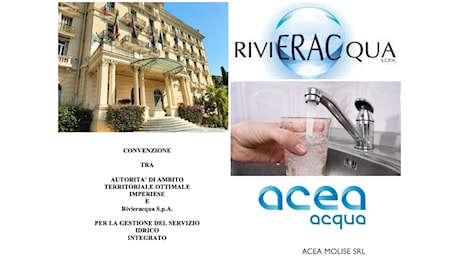 Imperia: Acea Molise in Rivieracqua, Provincia affida il servizio idrico fino al 2042. Per garantire investimenti e trasparenza