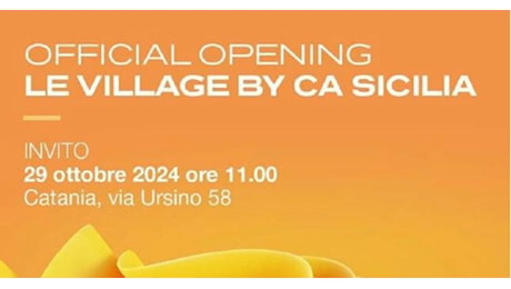 Crédit Agricole Italia inaugura Le Village by CA Sicilia: il nuovo hub dell’innovazione è a Catania
