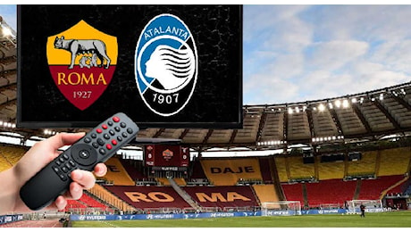 Dove vedere Roma-Atalanta in Tv e streaming: sorpresa sul canale